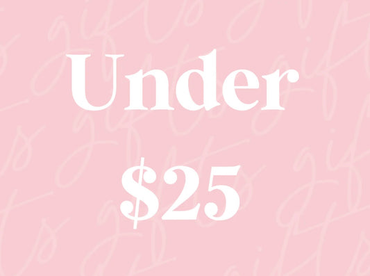 $25 && UNDER ✨